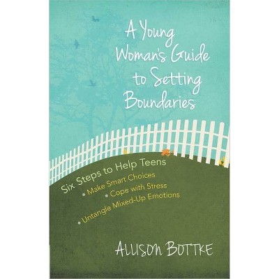 A Young Woman's Guide to Setting Boundaries - by  Allison Bottke (Paperback)