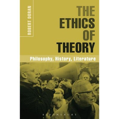 The Ethics of Theory - by  Robert Doran (Paperback)