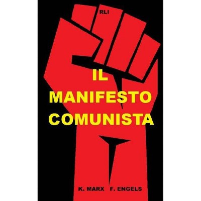 Il Manifesto Comunista - by  Friedrich Engels & Karl Marx (Paperback)