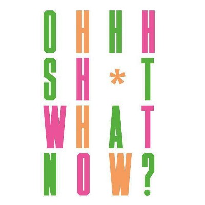 Oh Sh*t... What Now? - by  Craig Oldham (Hardcover)