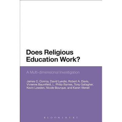 Does Religious Education Work? - by  James C Conroy & David Lundie (Paperback)