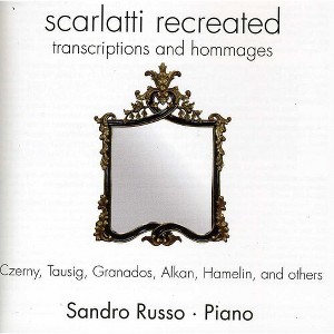 Sandro Russo - Scarlatti Recreated: Transcriptions & Hommages (CD) - 1 of 1