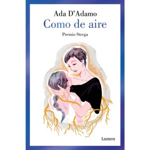 Como de Aire / As If Made of Air - by  Ada D'Adamo (Paperback) - 1 of 1