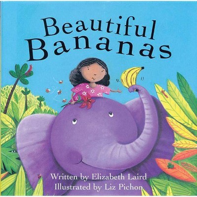 Beautiful Bananas - by  Elizabeth Laird (Paperback)