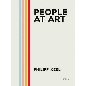 Philipp Keel: People at Art - (Hardcover) - 1 of 1