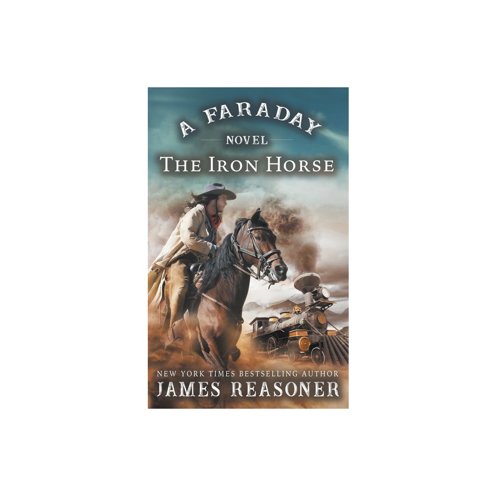 The Iron Horse - (Faraday) by James Reasoner (Paperback)