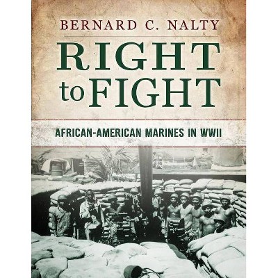 Right to Fight - by  Bernard C Nalty (Paperback)