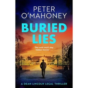 Buried Lies - (Dean Lincoln Legal Thriller) by  Peter O'Mahoney (Paperback) - 1 of 1