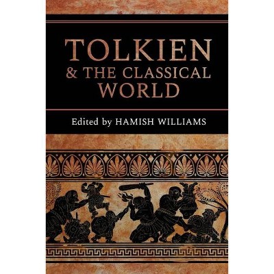 Tolkien and the Classical World - (Cormarë) by  Hamish Williams (Paperback)