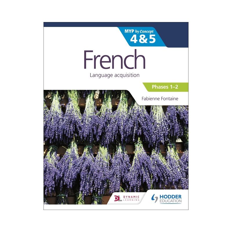 French for the Ib Myp 4&5 (Phases 1-2): By Concept - by  Fabienne Fontaine & Ann Broadbent (Paperback), 1 of 2