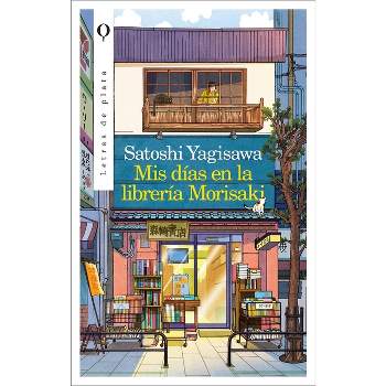 MIS Días En La Librería Morisaki - by  Satoshi Yagisawa (Paperback)
