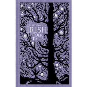 The Anthology of Irish Folk Tales - (Hardcover) - 1 of 1