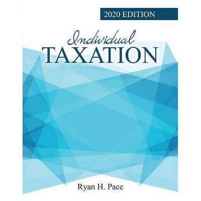 Individual Taxation - 7th Edition by  Ryan Pace (Paperback)