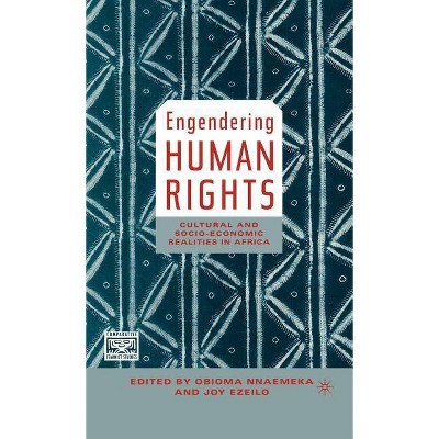 Engendering Human Rights - (Comparative Feminist Studies) by  O Nnaemeka & J Ezeilo (Hardcover)