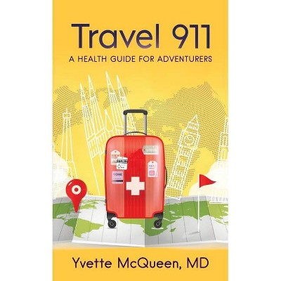 Travel 911 - by  Yvette McQueen (Paperback)