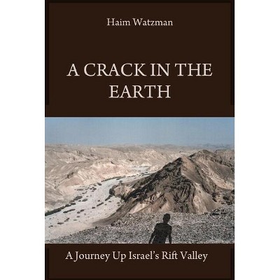 A Crack in the Earth - by  Haim Watzman (Paperback)