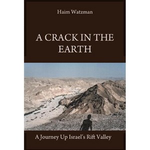 A Crack in the Earth - by  Haim Watzman (Paperback) - 1 of 1