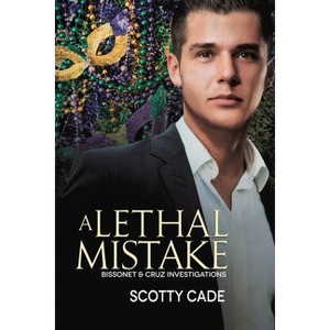 A Lethal Mistake - (Bissonet & Cruz Investigations) by  Scotty Cade (Paperback) - 1 of 1