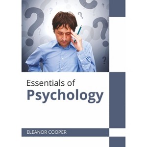 Essentials of Psychology - by  Eleanor Cooper (Hardcover) - 1 of 1