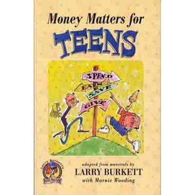 Money Matters for Teens - by  Larry Burkett (Paperback)