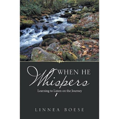 When He Whispers - by  Linnea Boese (Paperback)