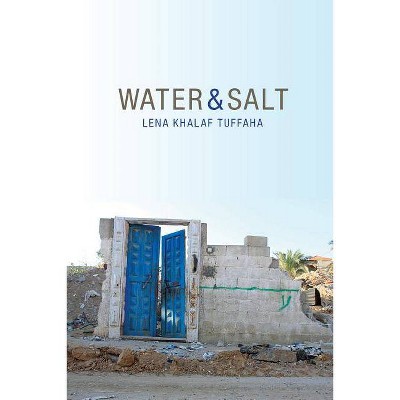 Water & Salt - by  Lena Khalaf Tuffaha (Paperback)