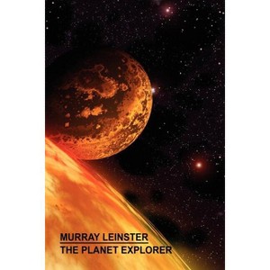 The Planet Explorer - by Murray Leinster - 1 of 1