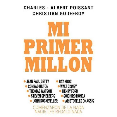 Mi Primer Millon - by  Christian Godefroy & Charles Albert Poissant (Paperback)