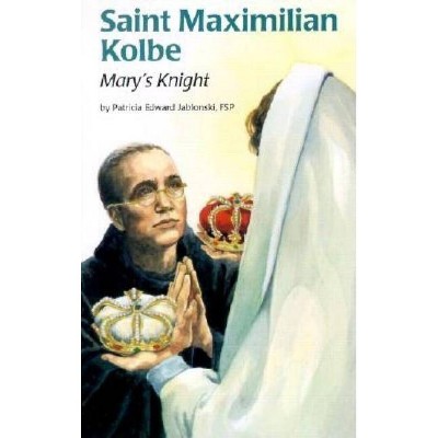 Saint Maximilian Kolbe (Ess) - (Encounter the Saints (Paperback)) by  Patricia Jablonski (Paperback)