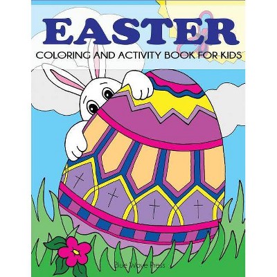 Easter Coloring and Activity Book for Kids - by  Blue Wave Press (Paperback)