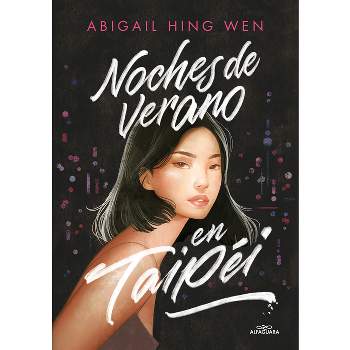 Noches de Verano En Taipei / Loveboat, Taipei - by  Abigail Hing Wen (Paperback)