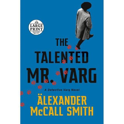 The Talented Mr. Varg - (Detective Varg) Large Print by  Alexander McCall Smith (Paperback)