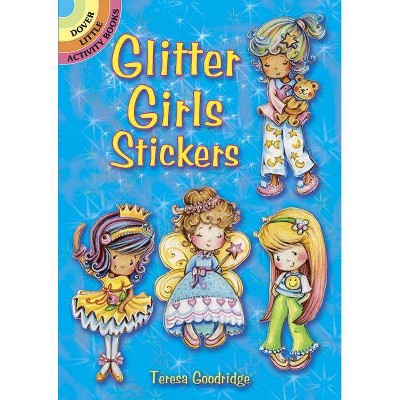 Glitter Girls Stickers - (Dover Little Activity Books Stickers) by  Teresa Goodridge (Paperback)