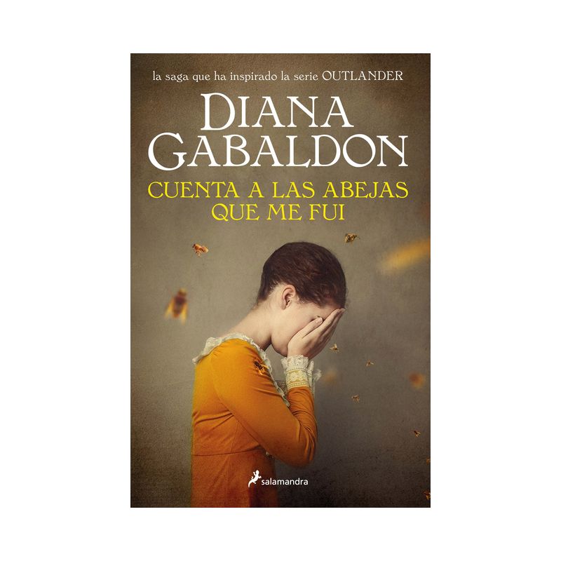 Cuenta a Las Abejas Que Me Fui / Go Tell the Bees That I Am Gone - (Serie Outlander) by  Diana Gabaldon (Paperback), 1 of 2