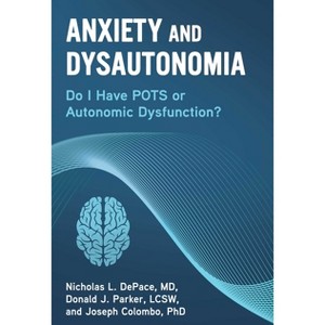 Anxiety and Dysautonomia - by  Nicholas L DePace & Joseph Colombo & Donald J Parker (Paperback) - 1 of 1