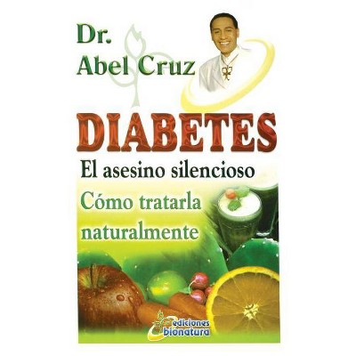 Diabetes El asesino silencioso - by  Abel Cruz (Paperback)