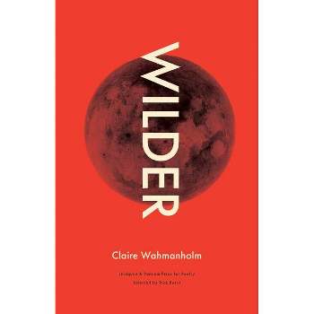 Wilder - by  Claire Wahmanholm (Paperback)