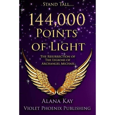 144,000 Points of Light - by  Alana Kay (Paperback)