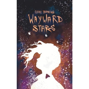 Wayward Stars - by  Clare Bohning (Paperback) - 1 of 1