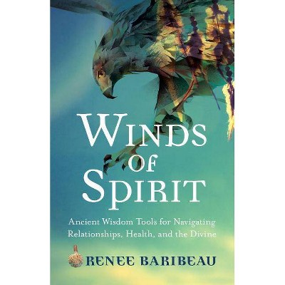 Winds of Spirit - by  Renee Baribeau (Paperback)