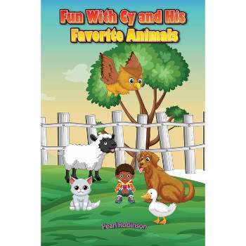 Fun With Cy and His Favorite Animals - by Pearl Robinson