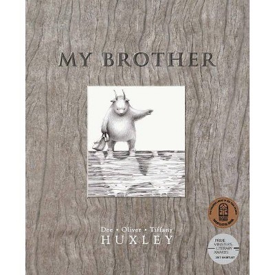 My Brother - by  Dee Huxley & Tiffany Huxley (Paperback)