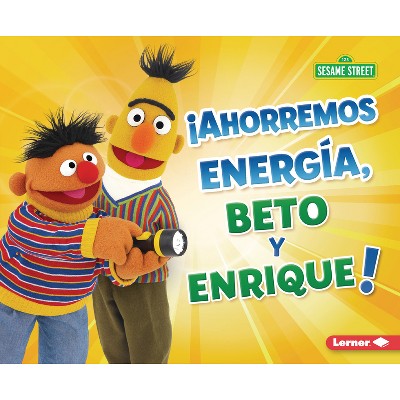 ¡Ahorremos Energía, Beto Y Enrique! (Save Energy, Bert and Ernie!) - (Cuidemos El Ambiente Con Sesame Street (R) (Go Green with Sesame Street (R) ))