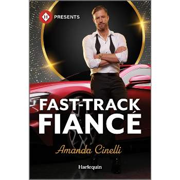 Fast-Track Fiancé - (Fast Track Billionaires' Club) by  Amanda Cinelli (Paperback)