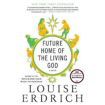 Future Home of the Living God - by  Louise Erdrich (Paperback)
