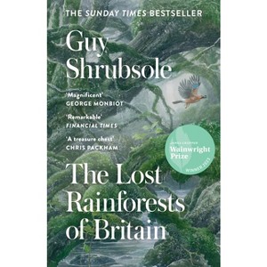 The Lost Rainforests of Britain - by  Guy Shrubsole (Paperback) - 1 of 1