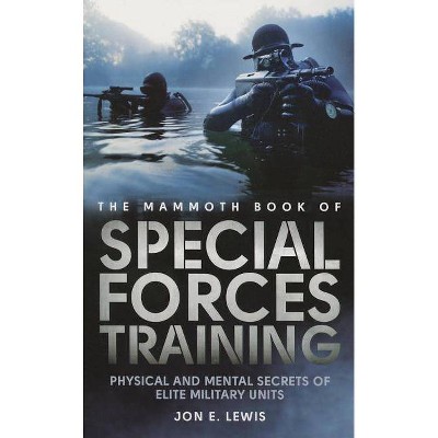 The Mammoth Book of Special Forces Training - (Mammoth Books) by  Jon E Lewis (Paperback)