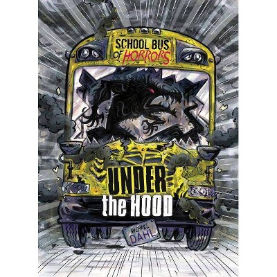 Under the Hood - (School Bus of Horrors) (Paperback)