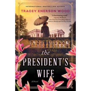 The President's Wife - by Tracey Enerson Wood - 1 of 1