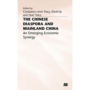 Chinese Diaspora and Mainland China - by  C Lever-Tracy & D Ip & N Tracy (Hardcover) - 1 of 1